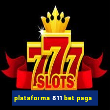 plataforma 811 bet paga